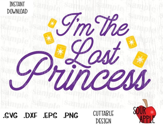 Download I M The Lost Princess Rapunzel Quote Disney Inspired Cutting Files In Svg Esp Dxf And