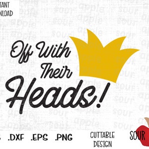 Off With Their Heads, Queen Heart Quote, Arquivos de corte inspirados em filme de vilão em formato Svg, Esp, Dxf e Png