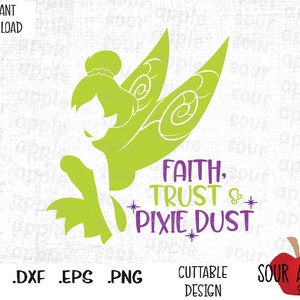 Tinker, Faith Trust & Pixie Dust, TinkerBell, arquivos de corte inspirados em fadas em formato Svg, Esp, Dxf e Png