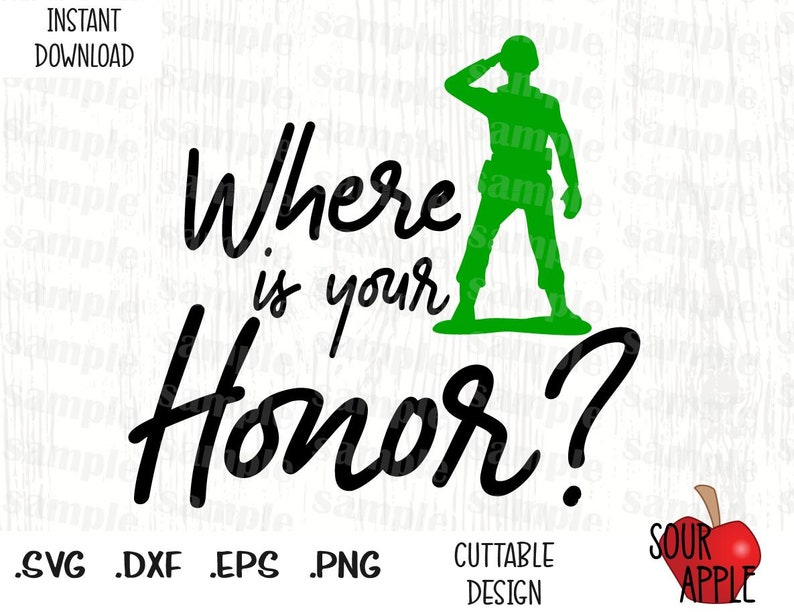 Toy Story Soldier Quote Where is Your Honor Disney Inspired Etsy