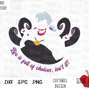 A vida é cheia de escolhas, não é? Citação de Ursula, arquivos de corte inspirados em filme de vilão em formato Svg, Esp, Dxf e Png