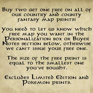 May include: Text on a vintage-style parchment background explaining a buy two get one free offer on country and county fantasy map prints. The offer excludes limited edition and Pokemon prints. The text instructs buyers to let the seller know which free map they want in the personalization box or buyer notes section.