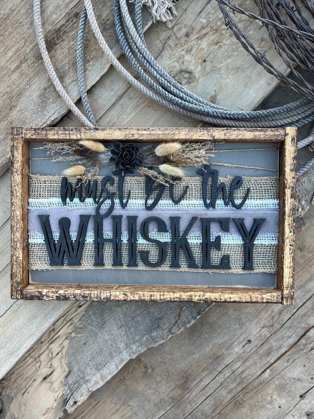 Must Be the Whiskey Custom Wooden Sign Embellished Wood Etsy
