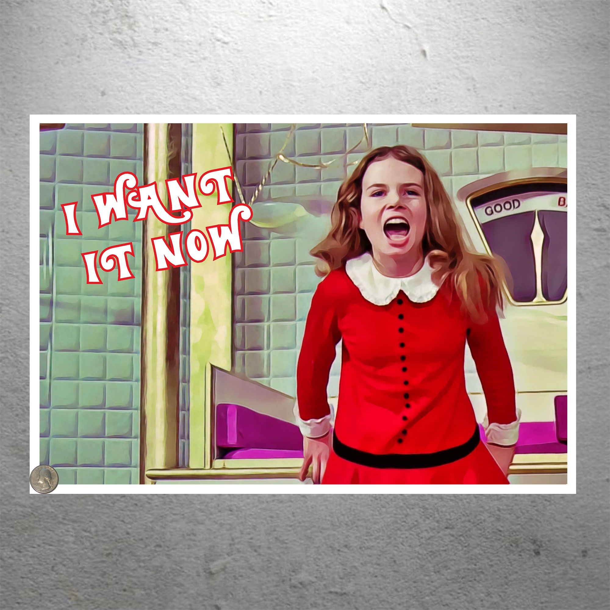 I Want It Now Willy Wonka Jr Willy Wonka Veruca Salt I Want It Now Golden Egg Art/artwork Poster