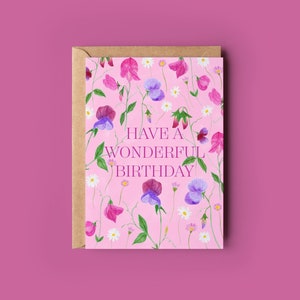 Haben Sie einen wunderbaren Geburtstag Grußkarte, alles Gute zum Geburtstag Karte, Aquarell Kunst, Sweet peas Karte, botanische Illustrationen, Gänseblümchen Karte