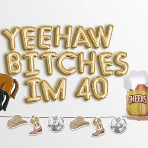 YEEHAW BITCHE40 Globos con letras Guirnalda de pancartas Tema de vaquero occidental Decoración para fiesta de cumpleaños número 40 Letras de rodeo 47 48