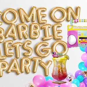 Come On Let’s Go Party Let’s Go Party Come On Barb Balloons Bachelorette Birthday Decorations Balloon Banner Shower garland