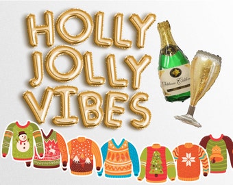 May include: Gold foil balloons spelling "HOLLY JOLLY VIBES" with a green champagne bottle and a gold champagne flute. Below are eight different Christmas sweater designs.