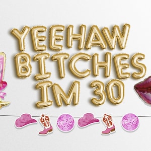 YEEHAW BITCHES IM 30 Globos con letras Guirnalda de pancartas Tema de vaquero occidental Decoración para fiesta de cumpleaños número 30 Letras de fiesta de cumpleaños de Rodeo Hoe Down