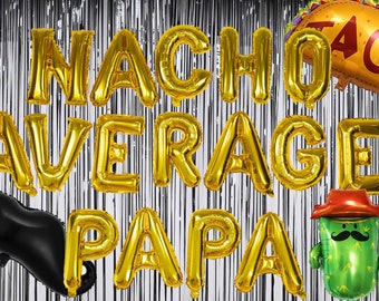 Cyber sale NACHO AVERAGE DAD Balloons 16" Rose Gold Silver Black Fiesta Party Decorations Balloon Banner Mexican Best Fathers Day garland