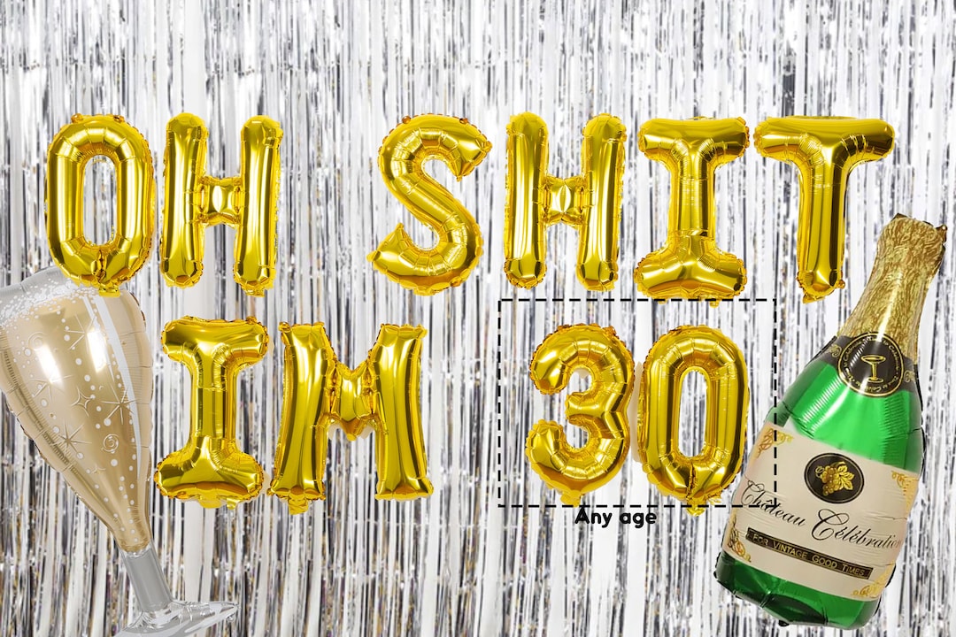 Shit Decarations OH SHIT IM 30 16