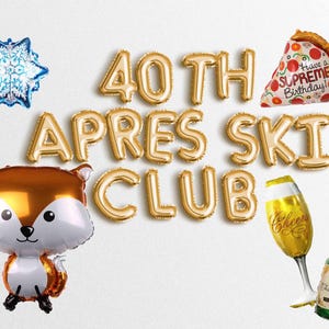 以下が含まれることがあります： 「40th Apres Ski Club」と綴られた金色の風船と、「Have a Supreme Birthday!」と書かれたピザのスライス風船、キツネの風船、シャンパングラスの風船、シャンパンボトルの風船など、パーティーの飾り付けがされています。