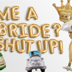 Me A Bride? Shut Up! Balloon Banner, Princess Themed Bachelorette Party Supplies, Diaries Decor Bach Decoration