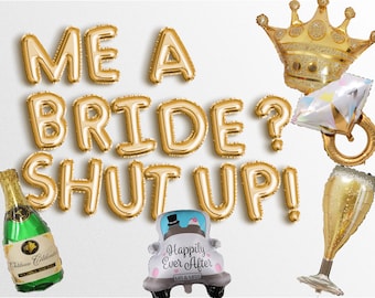 Me A Bride? Shut Up! Balloon Banner, Princess Themed Bachelorette Party Supplies, Diaries Decor Bach Decoration