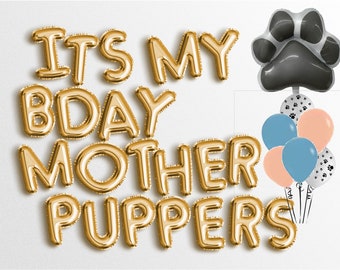 Its My Bday Mother Puppers 22 Letter balloons garland balloon Banner Dog Birthday, Decorations for a Dog 1st Barkday, Puppy Party, Pet