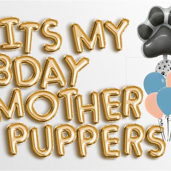 Its My Bday Mother Puppers 22 Letter balloons garland balloon Banner Dog Birthday, Decorations for a Dog 1st Barkday, Puppy Party, Pet