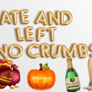 Friendsgiving Era balloons Banner Thanksgiving Party Ate And Left No Crumbs Banners Thanks giving Photo Prop Garland Decor Balloon Sign