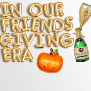 In Our Friendsgiving Era balloons Banner Thanksgiving Party Banners Thanks giving Photo Prop Garland Decor Balloon Thanksgiving Dinner Lunch