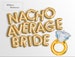 Cyber sale NACHO AVERAGE BRIDE Balloons 16' Rose Gold Silver Fiesta Bachelorette Party Decorations Balloon Banner Mexican Shower garland 