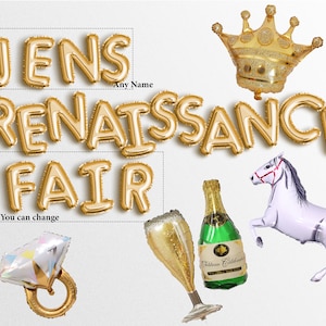 May include: Gold foil letter balloons spelling "Jens Renaissance Fair" with a gold crown, a white horse balloon, a champagne flute balloon, and a bottle of champagne balloon.