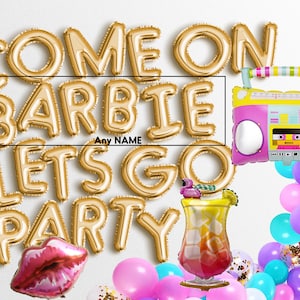 Come On Let’s Go Party Let’s Go Party Come On Barb Custom name Balloons Bachelorette Birthday Decorations Balloon Banner Shower garland