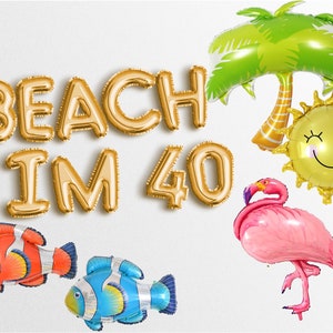 BEACH IM 40 Balloons Banner 40th 30 50 60 Custom birthday party decorations for women men 1984 1983 birthday party Letters Garland Customize