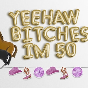 YEEHAW BITCHES 50 Globos con Letras Guirnalda Banner Tema de Vaquero Occidental Decoración para fiesta de cumpleaños número 50 Rodeo Hoe Down Letras 57 58