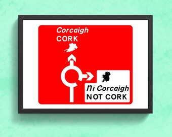Cork / Not Cork Road Sign Print