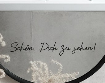 Sticker "Schön dich zu sehen" Aufkleber für Spiegel, auch als Wandtattoo oder Möbeltattoo verwendbar, Wandsticker, Spiegelaufkleber