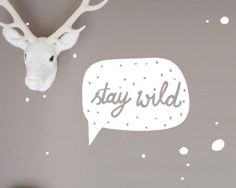 Wall tattoos wall stickers "stay wild" speech bubble XL-XXL, sizes and colors selectable