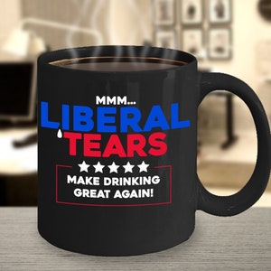 Support Trump Gift, Enjoying A Warm Cup Of Liberal Tears Trump Support  Accent Mug