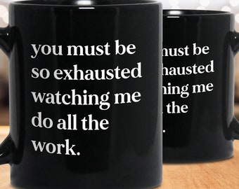 Sarcastic Black Ceramic Mug, Funny Work Humor (11oz or 15oz)