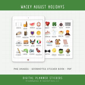 May include: Digital planner stickers featuring icons for "Wacky August Holidays." The stickers include images for various holidays like Beer Day, Watermelon Day, and Dog Day. The image also includes the text "PNG Images, Goodnotes Sticker Book, PDF."