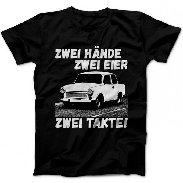 Trabi Zwei Hände zwei Eier zwei Takte Shirt Trabbi Fun Shirt Moped DDR Sprüche T-Shirt Ossi Fan Lustig S - 3XL