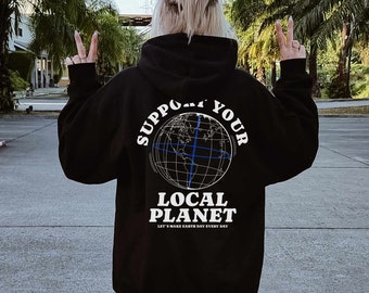 Support Your Local Planet Hoodie Backprint Tag der Erde Earth Hoodie Nature Streetwear Hoodie Pullover Backprint Planet Nature Plants Unisex