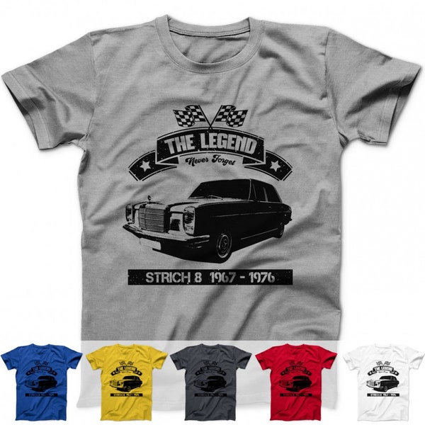 Strich 8 T-Shirt Oldtimer Shirt Youngtimer /8 W114 W115 Auto Shirts  S - 5XL