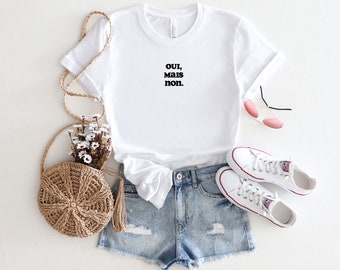 OUI MAIS NON French T-shirt Minimalist style with French quote French T-shirt with saying for women Parisian style