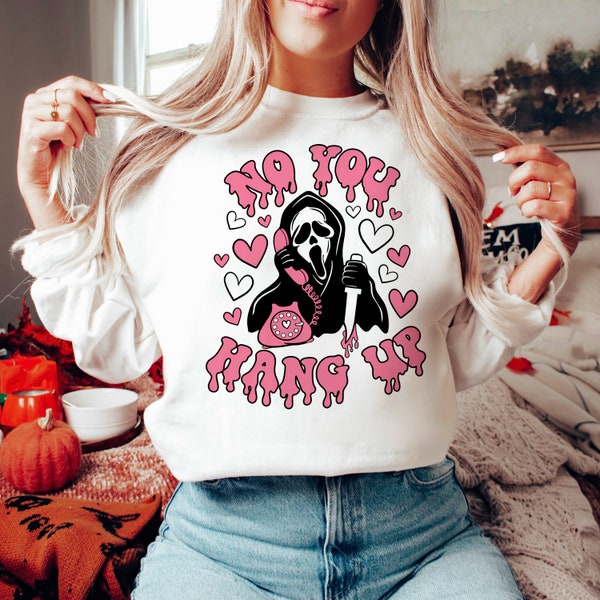 No You Hang Up Sweatshirt Halloween Sweater Ghostface Horror Sweatshirt Parodie Fun Satire