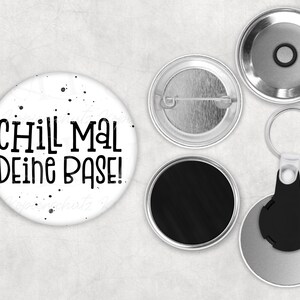 38mm Button I Schlüsselanhänger I Kühlschrankmagnet I Magnetanstecker  *Chill mal deine Base*