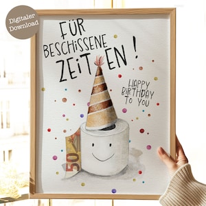 Lustiges Geldgeschenk Geburtstag | PDF zum Ausdrucken | beschissene Zeiten | Geschenkidee Geldschein | Geld schön verpacken | Digitale Datei