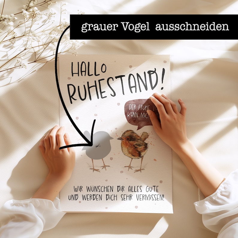 May include: A white card with the text "Hallo Ruhestand!" and a gray bird with a pair of scissors on it. The text "Der frohe Vogel kann mich jetzt nicht mehr nerven" is in a speech bubble above a brown bird. The text "Wir w&uuml;nschen dir alles Gute und werden dich sehr vermissen!" is at the bottom of the card.