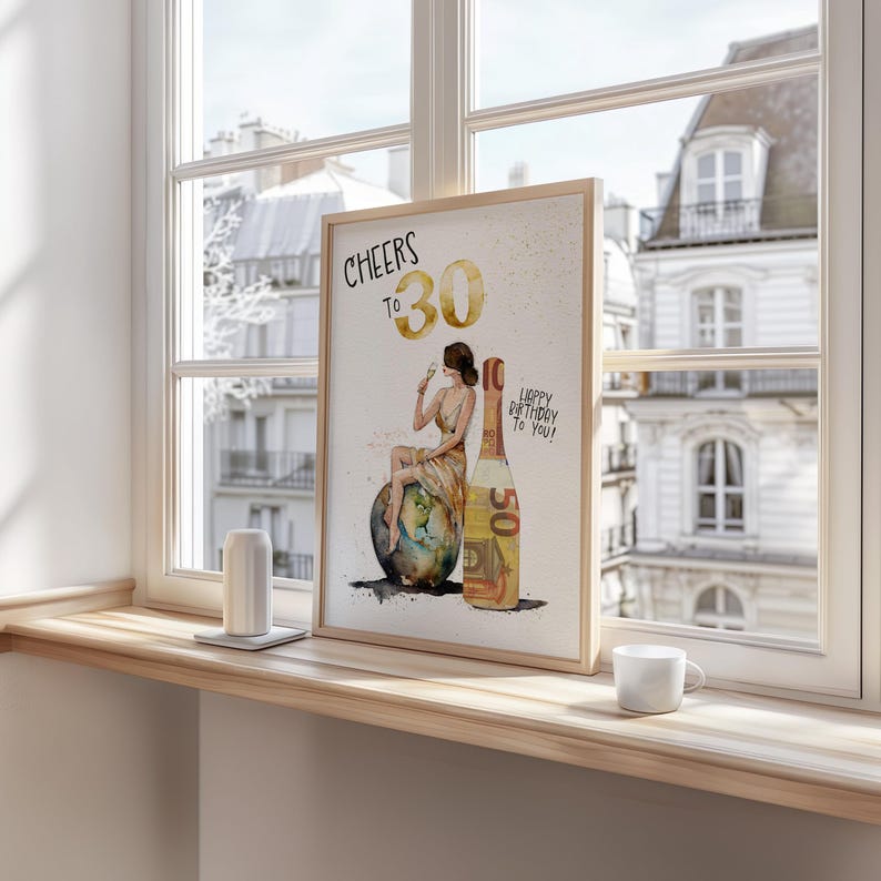 May include: A watercolor illustration of a woman sitting on a globe, holding a glass of champagne. The woman is wearing a gold dress and a gold crown. The globe is surrounded by gold confetti. The background is a light beige color. The text "Cheers to 30" is written in gold lettering at the top of the image. The text "Happy Birthday to You!" is written in gold lettering at the bottom of the image.