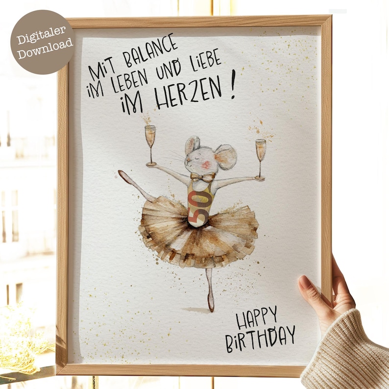 May include: A watercolor illustration of a mouse wearing a tutu and holding two glasses of champagne. The mouse is dancing and the text "Mit Balance im Leben und Liebe im Herzen!" is written above the mouse. The text "Happy Birthday" is written below the mouse.