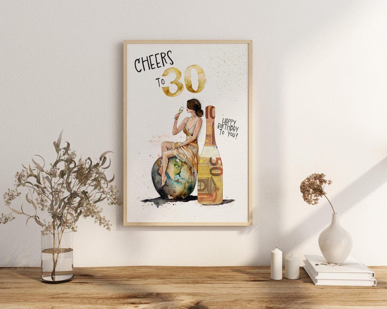 May include: A watercolor illustration of a woman sitting on a globe, holding a glass of champagne. The background is a gold and white textured design. The text "Cheers to 30" and "Happy Birthday to You!" is written on the image.