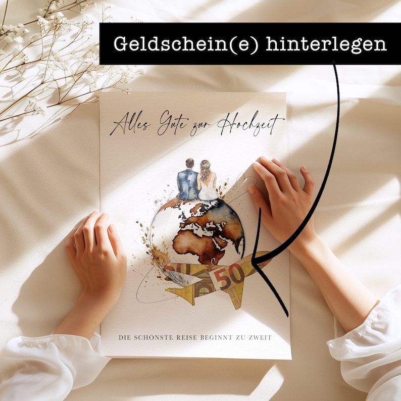 May include: A watercolor illustration of a couple standing on a globe with a plane flying above them. The text "Alles Gute zur Hochzeit" is written above the couple and the text "DIE SCH&Ouml;NSTE REISE BEGINNT ZU ZWEIT" is written below the globe. A 50 Euro bill is tucked into the plane's wing.