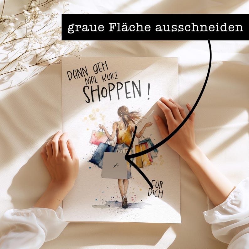 May include: A watercolor illustration of a woman with shopping bags. The text on the illustration says "Dann geh mal kurz shoppen!" and "F&uuml;r dich".