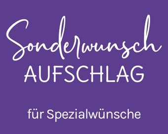 Sonderwunsch Aufschlag