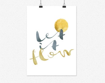 Poster, Artprint, LET IT FLOW, Gold = simulated, A4, Wall decoration, Wall decoration