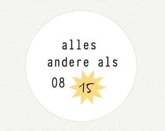May include: White circle sticker with black text that reads "alles andere als 08 15" and a yellow star with a black "15" in the center.