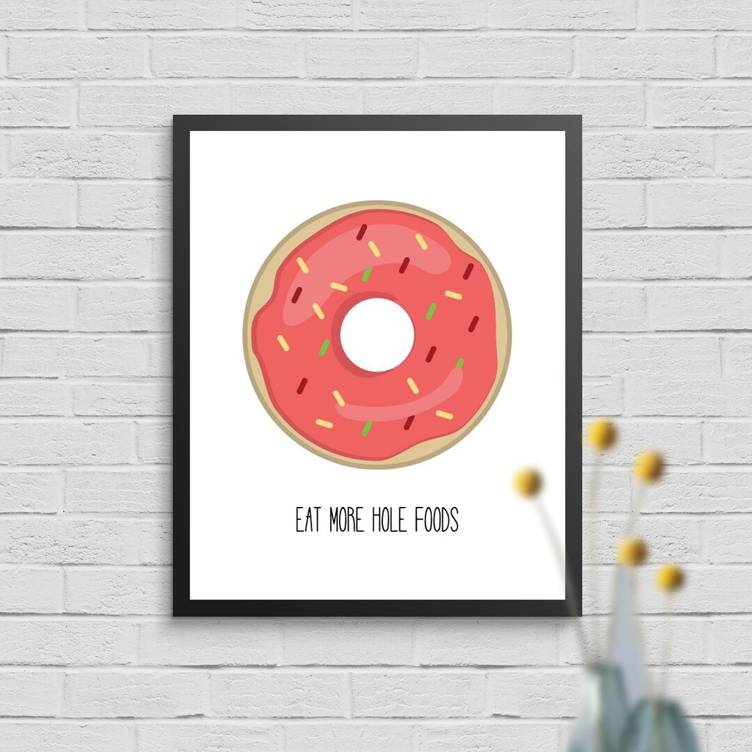 Eat More Hole Foods Printable Donut Printable Funny Art - Etsy